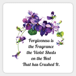 Forgiveness is the Fragrance Violet Sheds Magnet